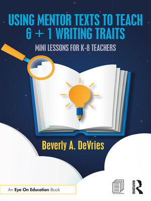 cover image of Using Mentor Texts to Teach 6 + 1 Writing Traits